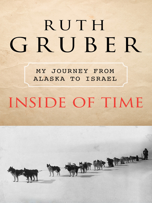 Title details for Inside of Time by Ruth Gruber - Available